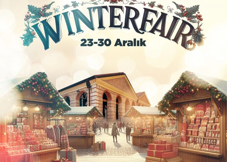 Fişekhane’de Yeni Yıl Ruhu “Winter Fair” ile Yaşanıyor