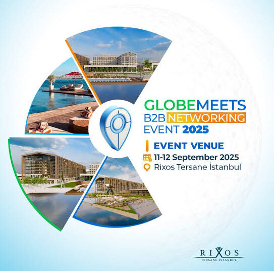 Türk Turizmi İçin Büyük Buluşma: Globemeets 2025, İstanbul’da Düzenleniyor